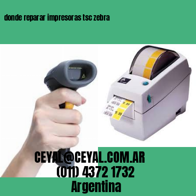 donde reparar impresoras tsc zebra