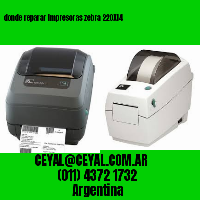 donde reparar impresoras zebra 220Xi4