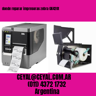 donde reparar impresoras zebra GK420t