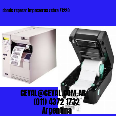 donde reparar impresoras zebra ZT220