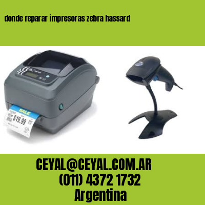 donde reparar impresoras zebra hassard