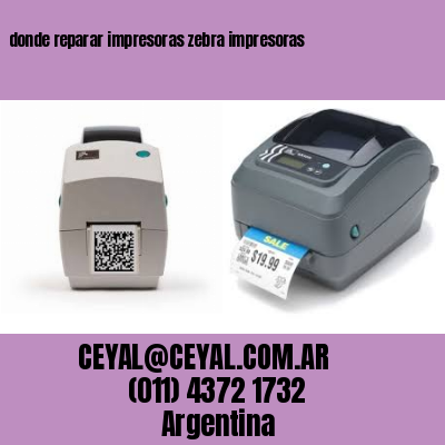 donde reparar impresoras zebra impresoras
