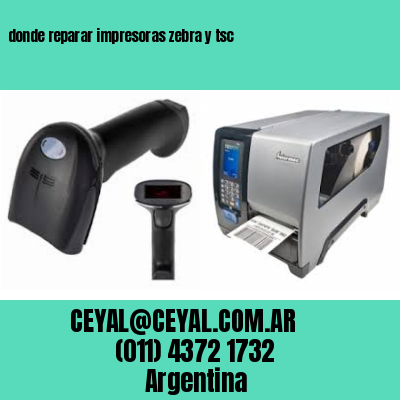 donde reparar impresoras zebra y tsc