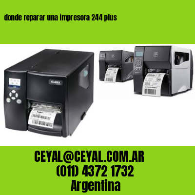 donde reparar una impresora 244 plus