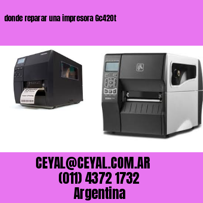 donde reparar una impresora Gc420t