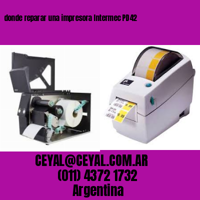 donde reparar una impresora Intermec PD42