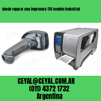 donde reparar una impresora TSC modelo industrial