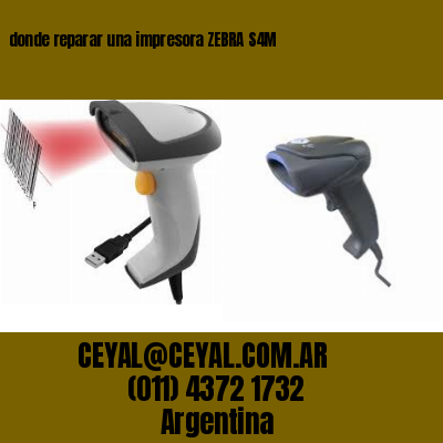 donde reparar una impresora ZEBRA S4M