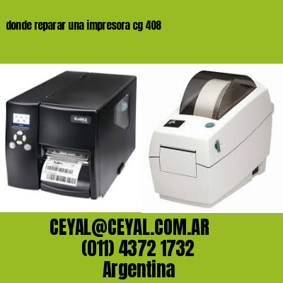 donde reparar una impresora cg 408