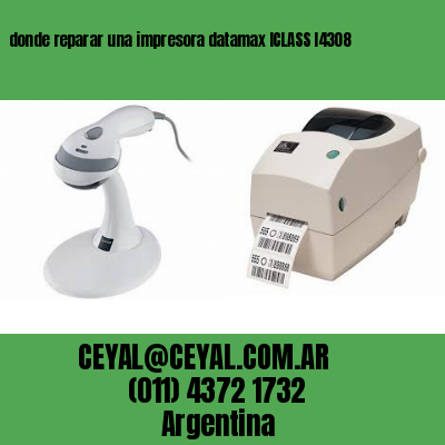 donde reparar una impresora datamax ICLASS I4308