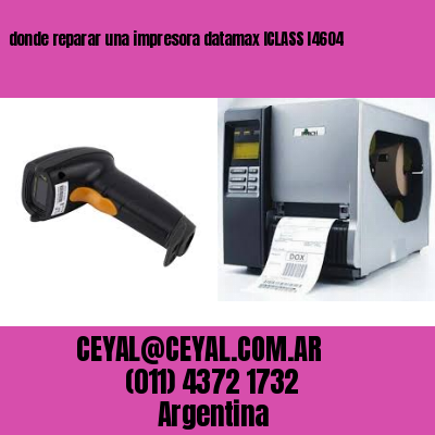 donde reparar una impresora datamax ICLASS I4604