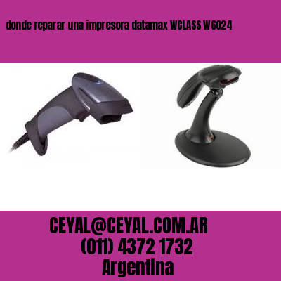 donde reparar una impresora datamax WCLASS W6024