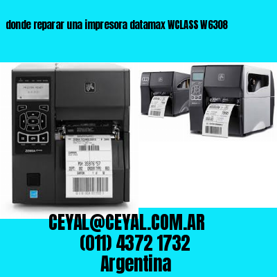 donde reparar una impresora datamax WCLASS W6308