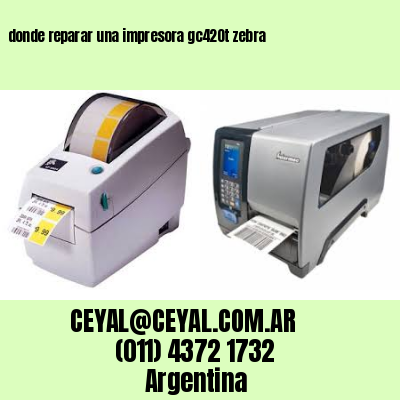 donde reparar una impresora gc420t zebra
