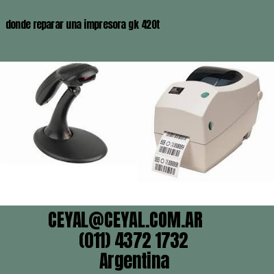 donde reparar una impresora gk 420t