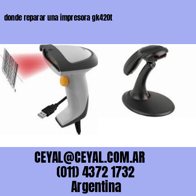 donde reparar una impresora gk420t
