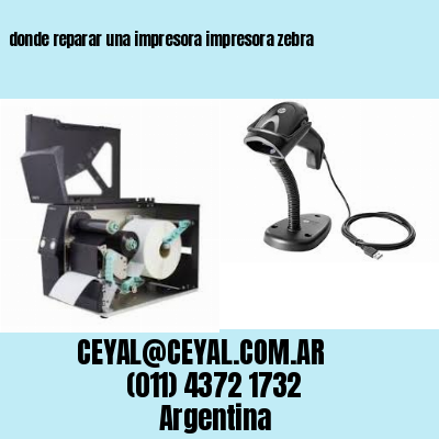donde reparar una impresora impresora zebra