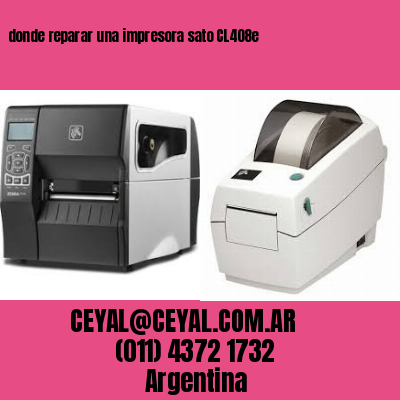 donde reparar una impresora sato CL408e
