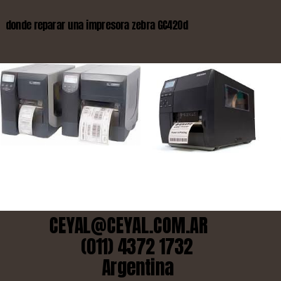 donde reparar una impresora zebra GC420d