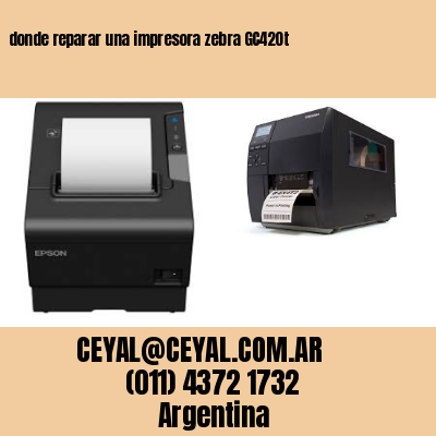 donde reparar una impresora zebra GC420t