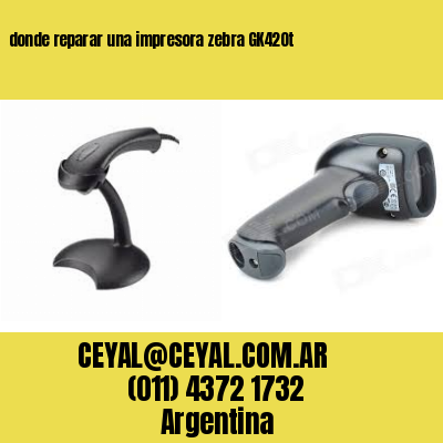donde reparar una impresora zebra GK420t