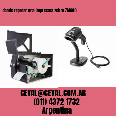 donde reparar una impresora zebra ZM600