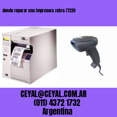 donde reparar una impresora zebra ZT220