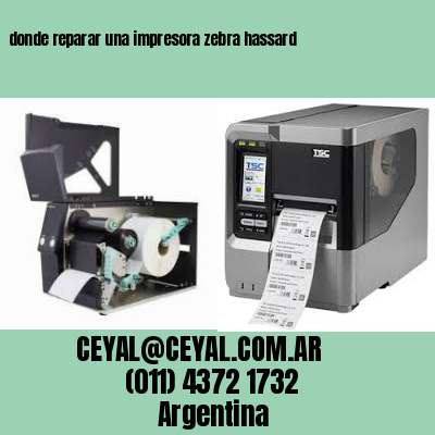donde reparar una impresora zebra hassard