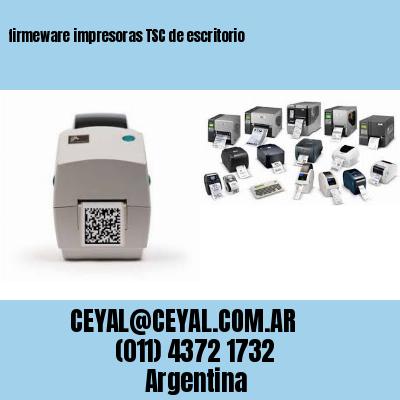 firmeware impresoras TSC de escritorio