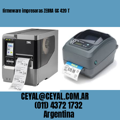 firmeware impresoras ZEBRA GC 420 T
