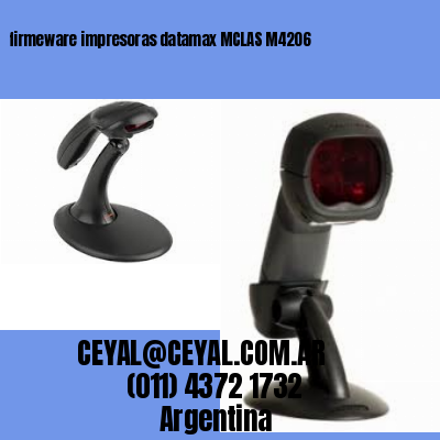 firmeware impresoras datamax MCLAS M4206