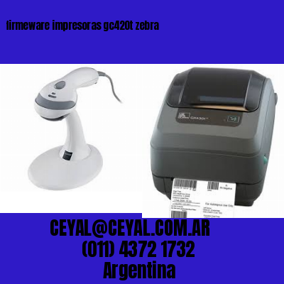 firmeware impresoras gc420t zebra