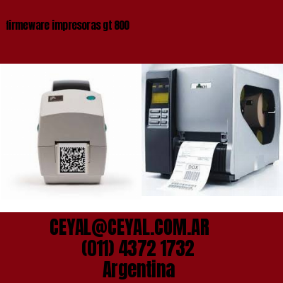 firmeware impresoras gt 800