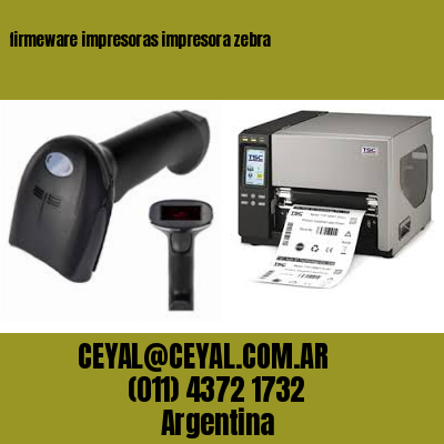 firmeware impresoras impresora zebra