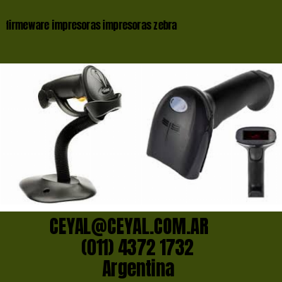 firmeware impresoras impresoras zebra
