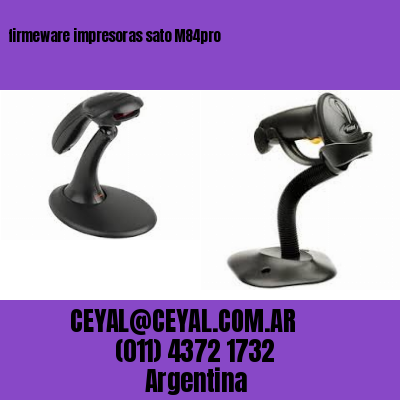 firmeware impresoras sato M84pro