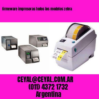 firmeware impresoras todos los modelos zebra