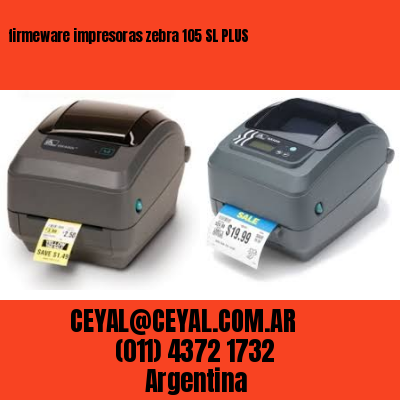firmeware impresoras zebra 105 SL PLUS