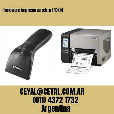 firmeware impresoras zebra 140Xi4