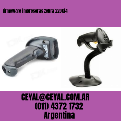 firmeware impresoras zebra 220Xi4