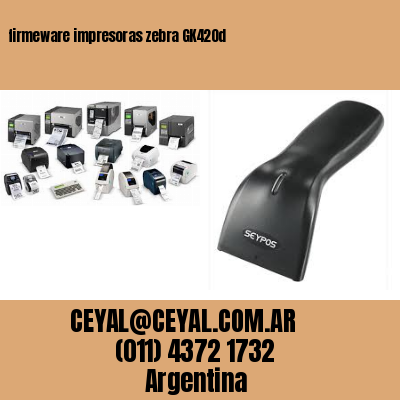 firmeware impresoras zebra GK420d