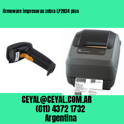 firmeware impresoras zebra LP2824 plus