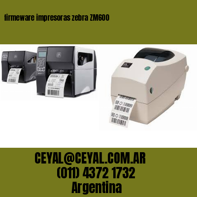 firmeware impresoras zebra ZM600