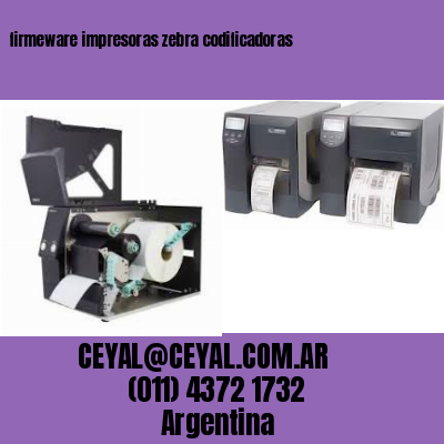 firmeware impresoras zebra codificadoras