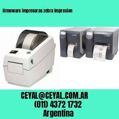 firmeware impresoras zebra impresion