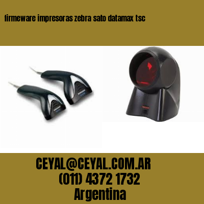 firmeware impresoras zebra sato datamax tsc