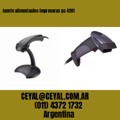 fuente alimentacion impresoras gc 420t