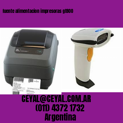 fuente alimentacion impresoras gt800