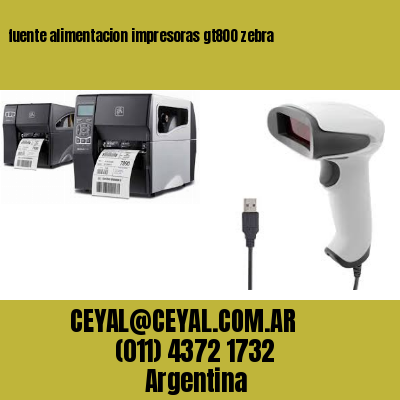 fuente alimentacion impresoras gt800 zebra