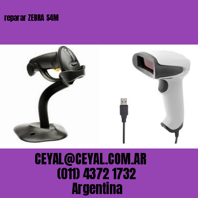 reparar ZEBRA S4M